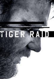 Tiger Raid (2016)