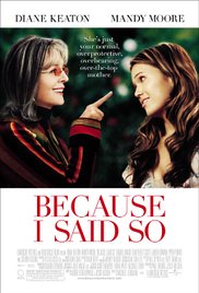 Because I Said So (2007) 